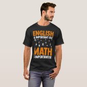 T-shirt L'Anglais Est Important Mais Les Maths Sont Import (Devant entier)