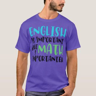 T-shirt L'Anglais Est Important Mais Les Maths Sont Import