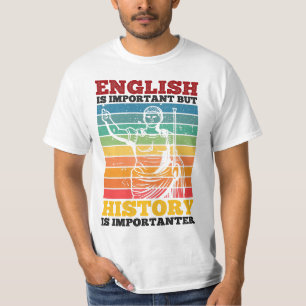 T-shirt L'Anglais Est Important, Mais L'Histoire Est Impor