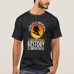 T-shirt L'anglais est important mais l'histoire plus impor
