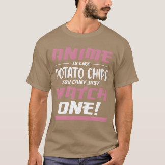 T-shirt L'anime est comme des chips amoureux d'anime ami O