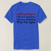 T-shirt l'anthropologue ix27m pas argumenter ix27m juste e (Design devant)