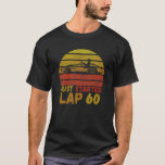 T-shirt Lap 60 Funny 60th Birthday Car Racer<br><div class="desc">Un cadeau de 60e anniversaire rétro amusant pour tous les amateurs de course automobile vintage. Parfait pour tous les fans de Formule de Course. Doté d'une voiture rétro et d'un design rétro au coucher du soleil. Un cadeau parfait pour papa, frère, oncle ou ami. Les hommes ou les femmes aimeront...</div>