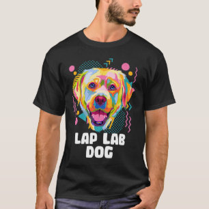T-shirt Lap Lab Chien Labrador Retriever Humour Chien race