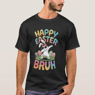 T-shirt Lapin Dabbing Joyeuses Pâques Bruh, Drôle Fille Ga