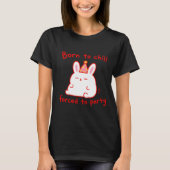 T-shirt Lapin de fête Né pour se détendre (Devant)