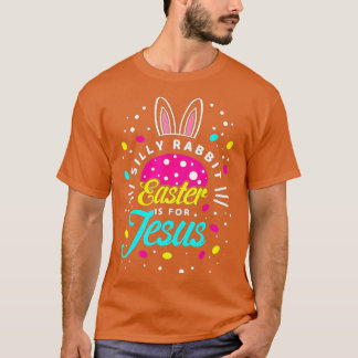 T-shirt Lapin Silencieux Pâques Est Pour Jésus _ Bunny Tod