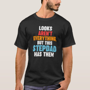 T-shirt L'apparence des hommes n'est pas tout Beau-papa le