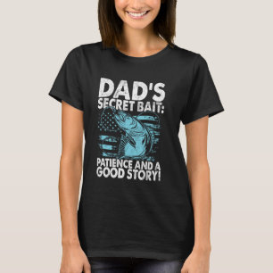 T-shirt L'appât secret de Dadu2019 Patience et une bonne h
