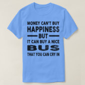 T-shirt L'argent ne peut acheter le bonheur Funny Bus Joke (Design devant)