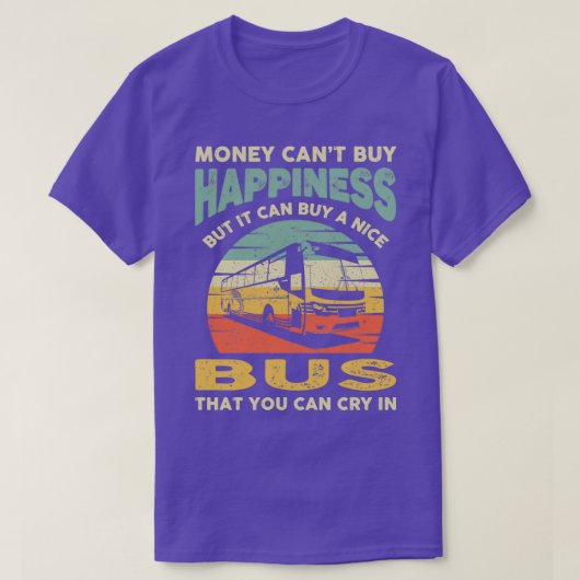 T-shirt L'argent ne peut acheter le bonheur Retro Funny Bu (Design devant)