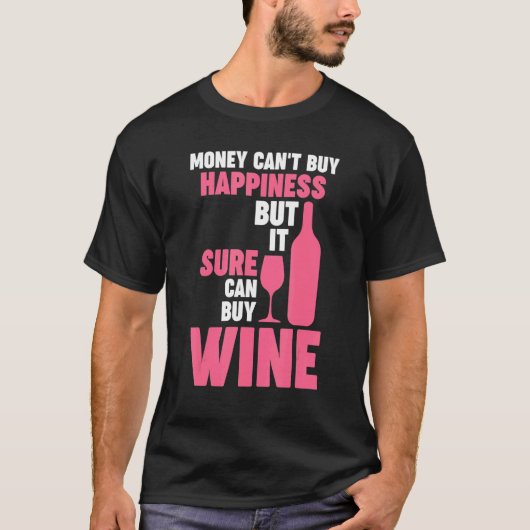 T-shirt l'argent ne peut pas acheter le bonheur mais vin W (Devant)
