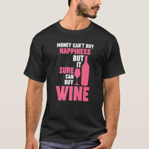 T-shirt l'argent ne peut pas acheter le bonheur mais vin W
