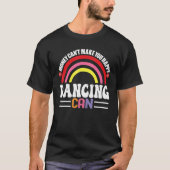 T-shirt L'argent ne peut pas vous rendre heureux Danser pe (Devant)
