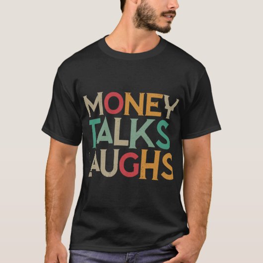T-shirt L'argent parle de rire (Devant)