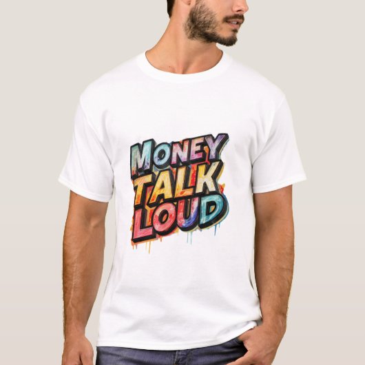 T-shirt L'argent parle fort (Devant)