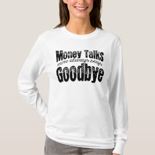 T-shirt L'argent parle, le mien dit toujours adieu