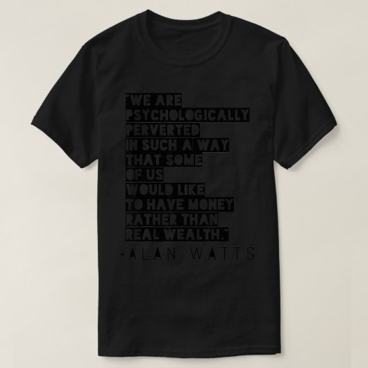 T-shirt L'argent sur la richesse Alan Watts (Design devant)