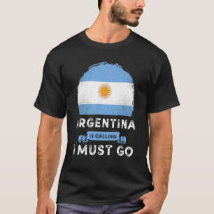 T-shirt L'Argentine Dit Que Je Dois Aller Argentine Pays M