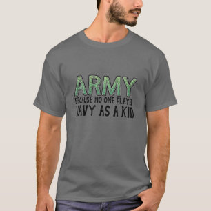 T-shirt L'Armée Dit L'Armée Parce Que Personne N'A Joué