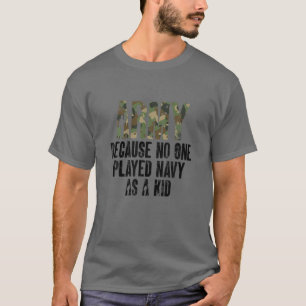 T-shirt L'Armée Dit L'Armée Parce Que Personne N'A Joué La