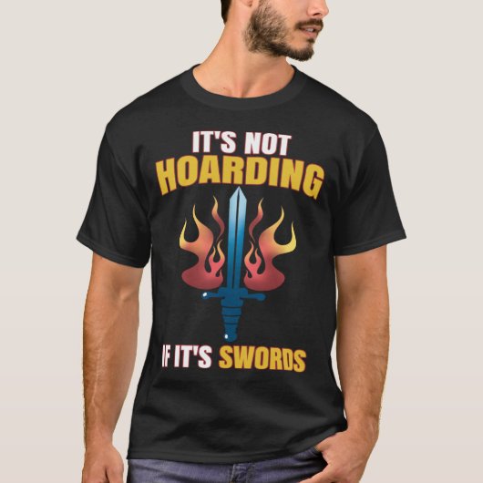 T-shirt Larping Events  Not Hoarding if it`s Swords (Devant)