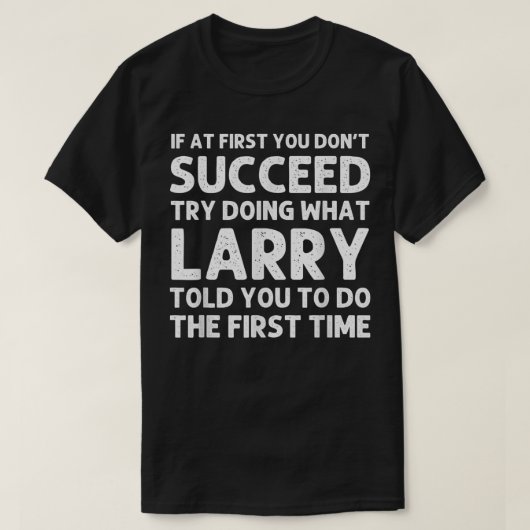 T-shirt LARRY Nom Cadeau Personnalisé Anniversaire Funny C (Design devant)