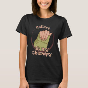 T-shirt L'art des ongles est ma thérapie Je fais des ongle