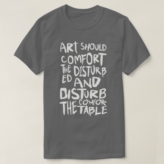 T-shirt L'Art Devrait Convenir Aux Dérangés (Design devant)