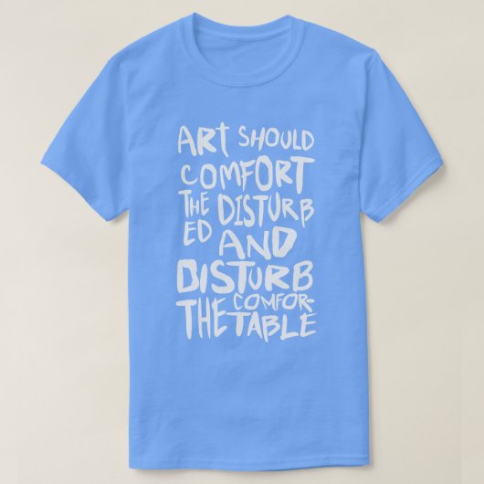 T-shirt L'Art Devrait Convenir Aux Dérangés (Design devant)