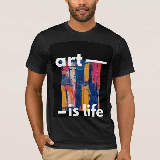 T-shirt l'art est la vie (Devant)