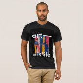 T-shirt l'art est la vie (Devant entier)