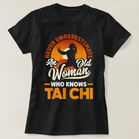 T-shirt L'Art Martial Tai Chi Ne Sous-Estime Jamais Une Vi (Design devant)