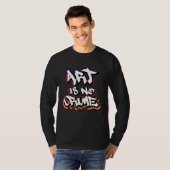 T-shirt L'art n'est pas un crime Graffiti Sprayer Street A (Devant entier)