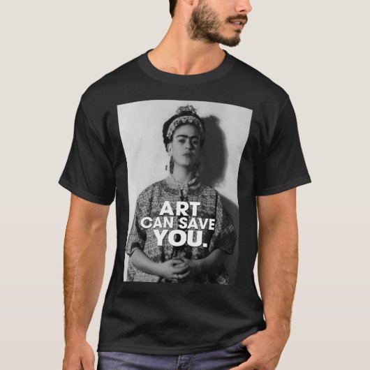 T-shirt l'art peut vous sauver Frida kahlo art fleur cadea (Devant)