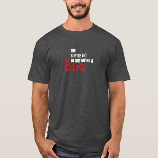 T-shirt L'art subtil de ne pas donner un bug (Devant)
