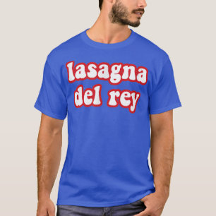 T-shirt Lasagna Del Rey Amusant Cuisine Italienne Pizza Ch