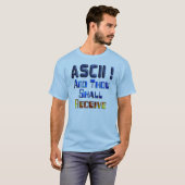 T-shirt L'ASCII et le mille recevront (Devant entier)