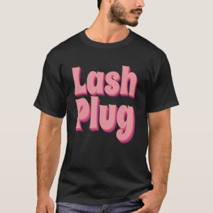 T-shirt Lash Plug Lash Artiste Lash Technicien Lash