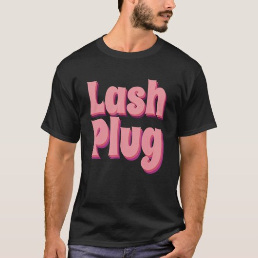 T-shirt Lash Plug Lash Artiste Lash Technicien Lash (Devant)