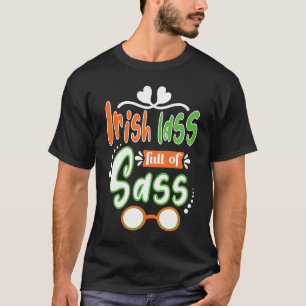 T-shirt Lass Irlandais Plein De Sass Saint Patrick' Day