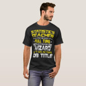 T-shirt L'Assistant Professeur De Statistiques N'A Pas De (Devant entier)
