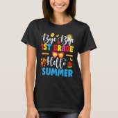 T-shirt Last Day Of School Bye 1st Grade Hello Summer Teac (Devant)