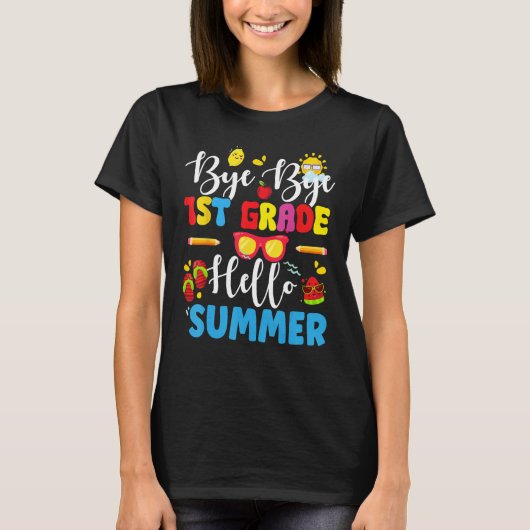 T-shirt Last Day Of School Bye 1st Grade Hello Summer Teac (Devant)