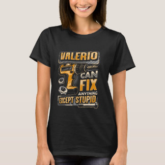 T-shirt Last Name Valerio Can Fix Anything Except Stupid