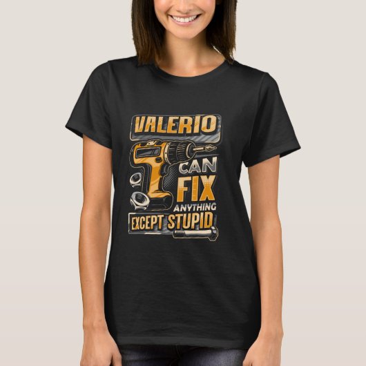 T-shirt Last Name Valerio Can Fix Anything Except Stupid (Devant)