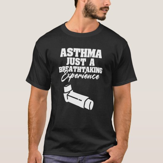 T-shirt L'Asthme Juste Une Respiration Prendre L'Expérienc (Devant)