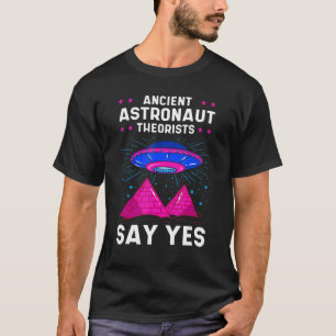 T-shirt L'astronaute antique théoricien dire oui Alien é