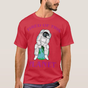 T-shirt L'Astronaute En A Fatigué De Cette Planète