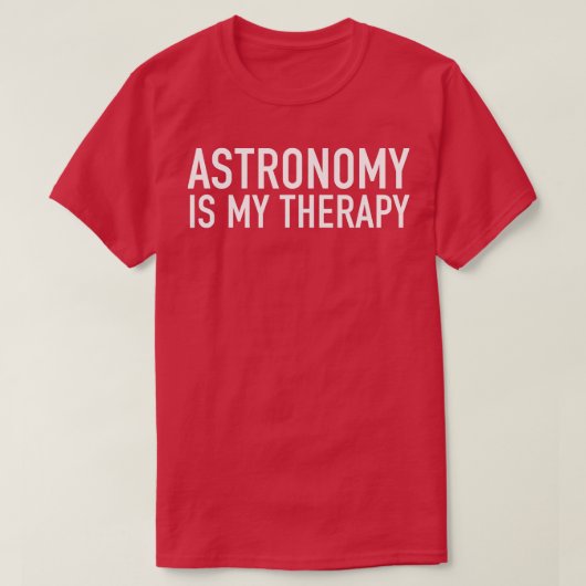 T-shirt L'astronomie est mon idée cadeau héroïque Astronom (Design devant)